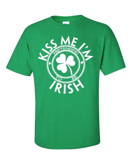 Kiss Me I'm Pretending to be Irish Funny Tshirt, St. Patrick's D… etsy.com/listing/156928… #Etsy #IrishTshirt