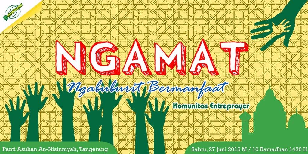 Sampai jumpa lagi di acara ngabuburit bermanfaat #NGAMAT 2016 bersama Komunitas Entreprayer.