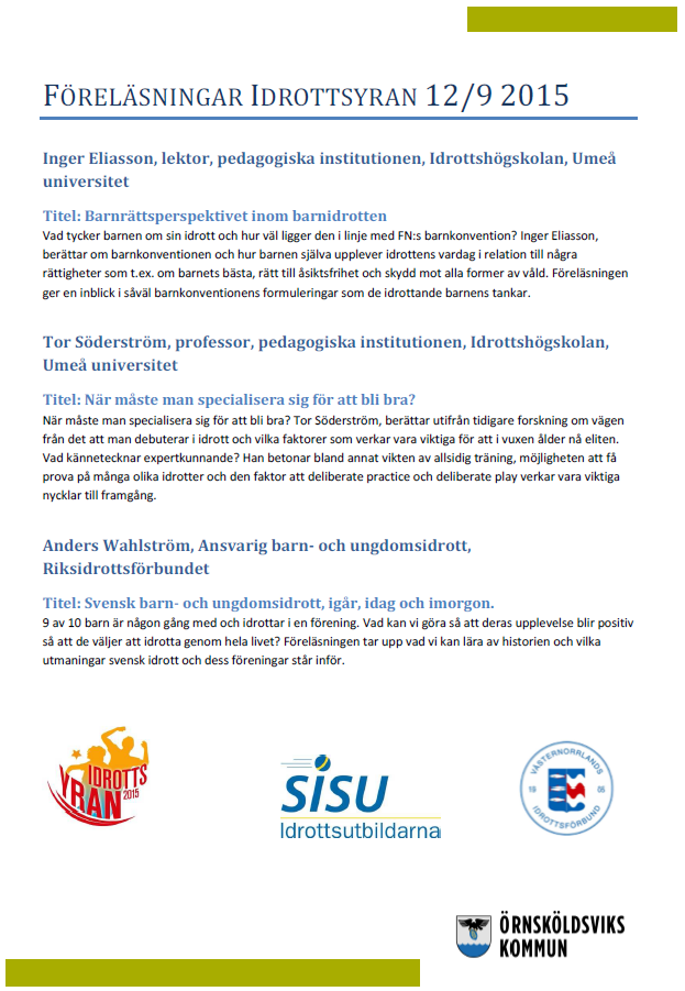 OvikFritid's tweet image. Tre intressanta föreläsningar under #idrottsyran i #Örnsköldsvik med bl.a. @anderswahlstrom. idrottsyran.se