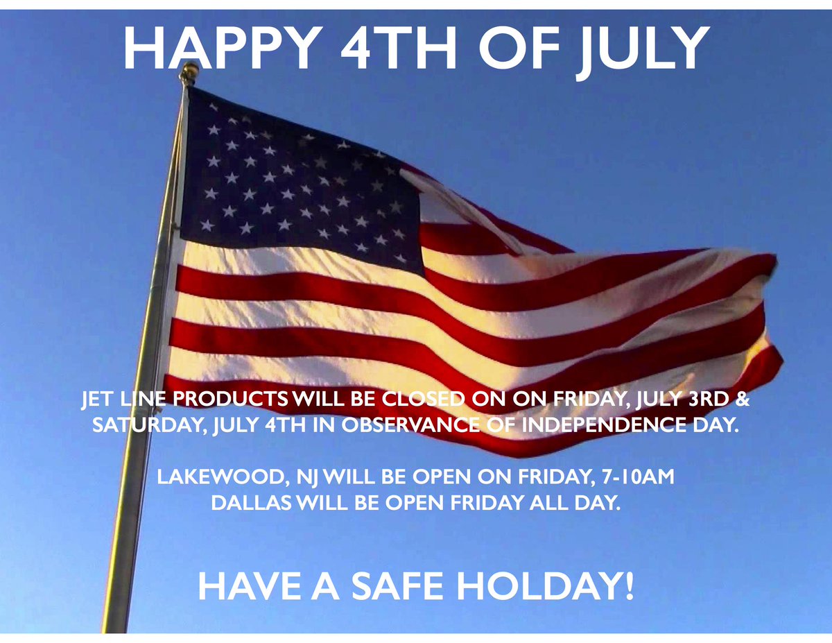 JET LINE WILL BE CLOSED ON ON FRI, 7/1 &amp; SAT, 7/4 IN OBSERVANCE OF 4TH OF JULY. LAKEWOOD &amp; DALLAS WILL BE OPEN 7/3.