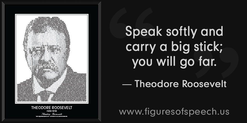 FOSQuotes's tweet image. Bringing the words of #TheodoreRoosevelt to life thru our combination of his image &amp;amp; #quotes. figuresofspeech.us