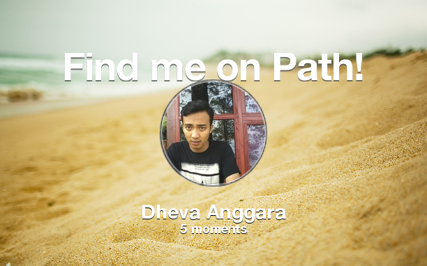 Find me on #Path now! Go to: path.com! #thepersonalnetwork