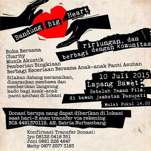 BANDUNG BIG HEART 
Jumat, 10 Juli 2015

Di Lapangan Bawet ( Sebelah Taman Film ) 
Dibawah Jembatan Pasupati Bandung