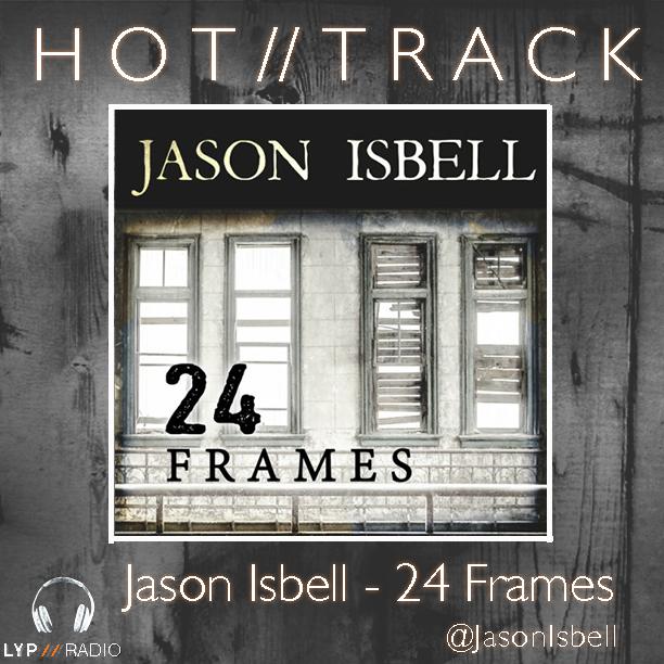 LYPRadioStation's tweet photo. H O T // T R A C K :
@JasonIsbell 24 Frames
#HotTrack #NewMusic #ListenHere #LYPRadio 
https://t.co/GVOqEpx6sI http://t.co/CIlKYrjgWH