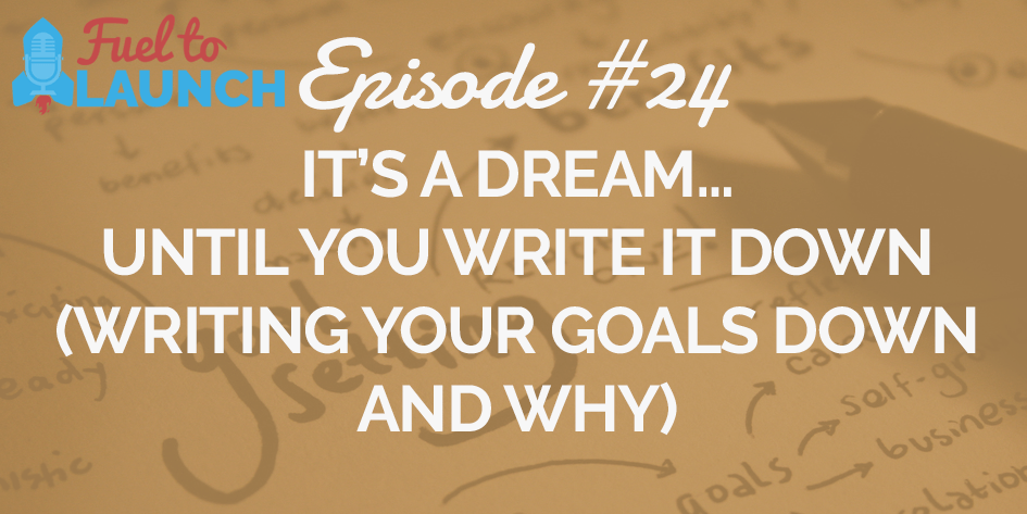 Fueltolaunch's tweet photo. Episode 24: It’s A Dream… Until You Write It Down (writing Your Goals Downand Why) - http://t.co/ewNUdz2jzQ http://t.co/jD4KRyuSgT