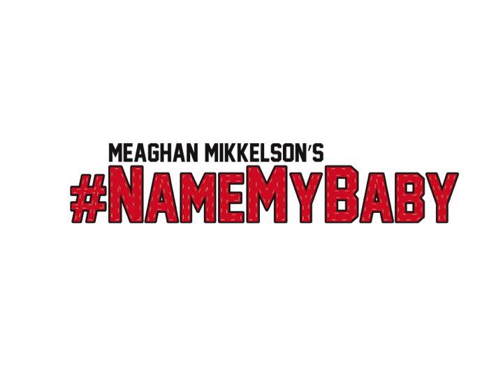 Help Meaghan name her baby! RT <a href="/Mikkelson12/">Meaghan Mikkelson</a>: Tweet me your baby BOY names using #NameMyBaby until 7/5!