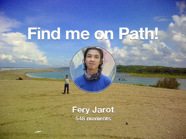 FeryJarot's tweet photo. I've shared 548 memories with my friends on #Path - see them now at http://t.co/PXSJLhv5u3! #thepersonalnetwork http://t.co/IbgiCjnE6i