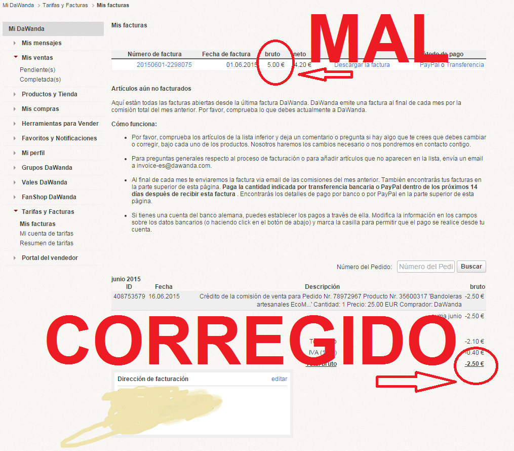 En <a href="/dawanda_es/">DaWanda en español</a> no tienen vergüenza.Hacen mal la factura. La corrigen. No dejan pagar la factura corregida. ¡Y multan!
