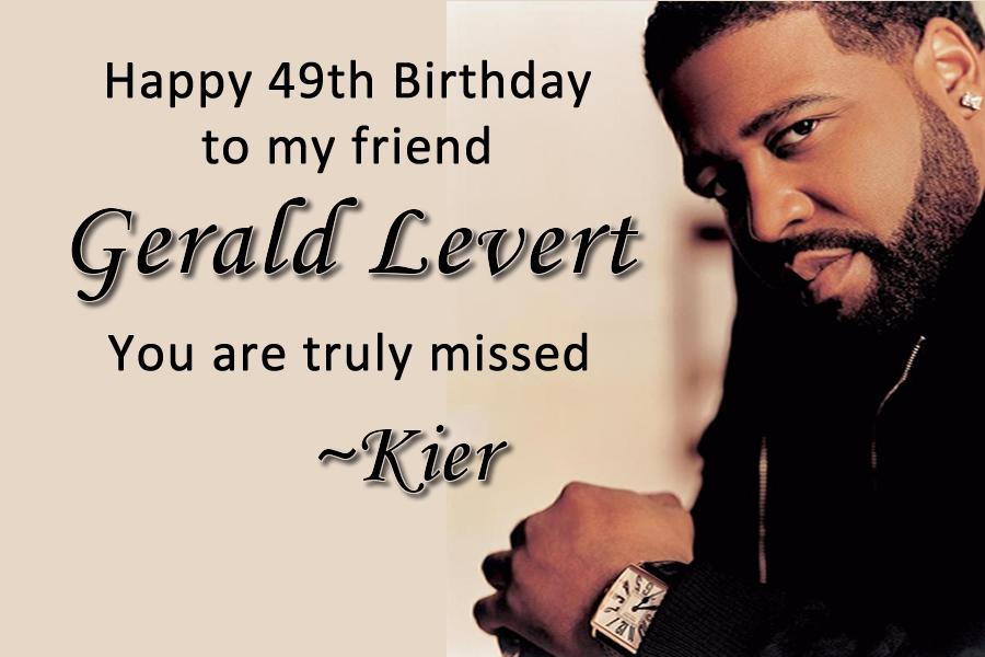 Happy Birthday to my friend, Gerald Levert. Sit back tonight, and listen to the Original \"Teddy Bear\" of R& B 