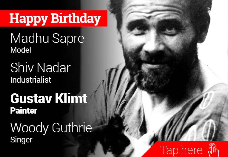 Happy Birthday Madhu Sapre, Shiv Nadar, Gustav Klimt,  Woody Guthrie 
