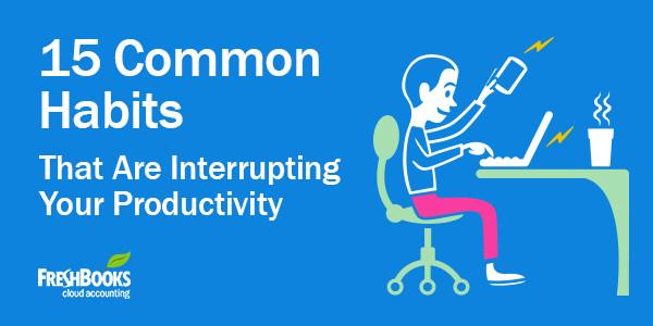cloud_acctg's tweet image. 15 Common Habits That Are Interrupting Your Productivity bit.ly/1TpmpBE by @freshbooks
