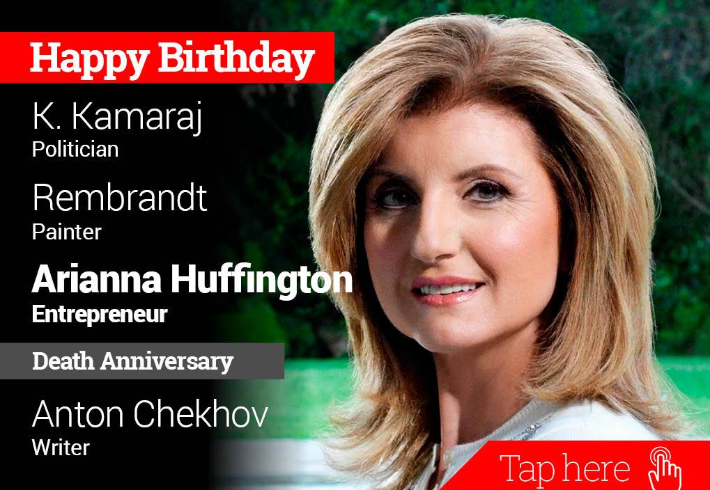 Homage Anton Chekhov. Happy Birthday K. Kamaraj, Rembrandt, Arianna Huffington 