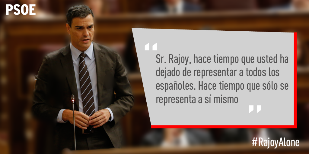 PSOE's tweet photo. Hace tiempo que Rajoy ha dejado de representar a todos los españoles @sanchezcastejon #RajoyAlone http://t.co/t3MLHZhoFm