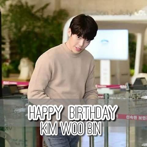 Happy Birthday Kim Woo Bin 