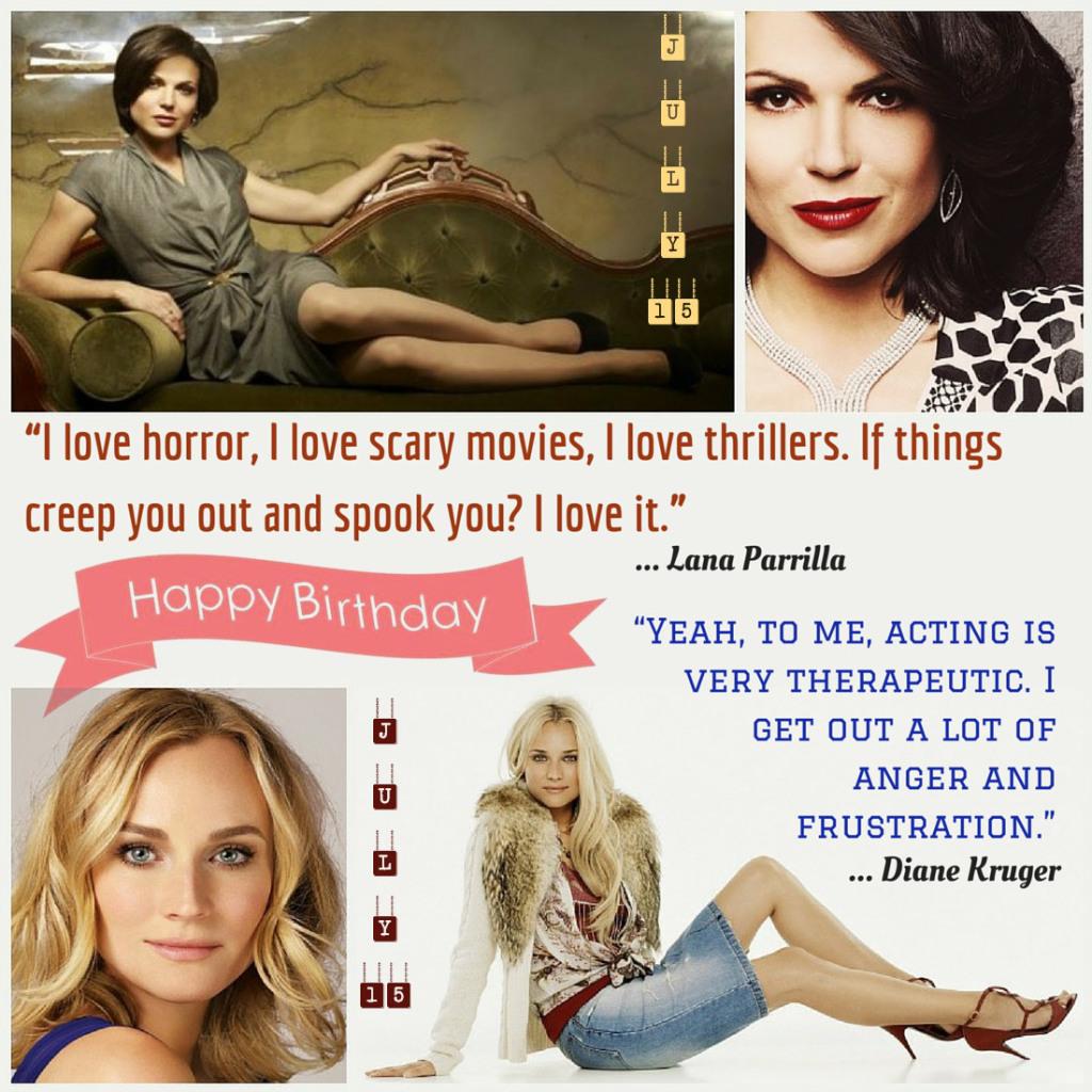 Happy Birthday Diane Kruger & Lana Parrilla - July 15 Events  