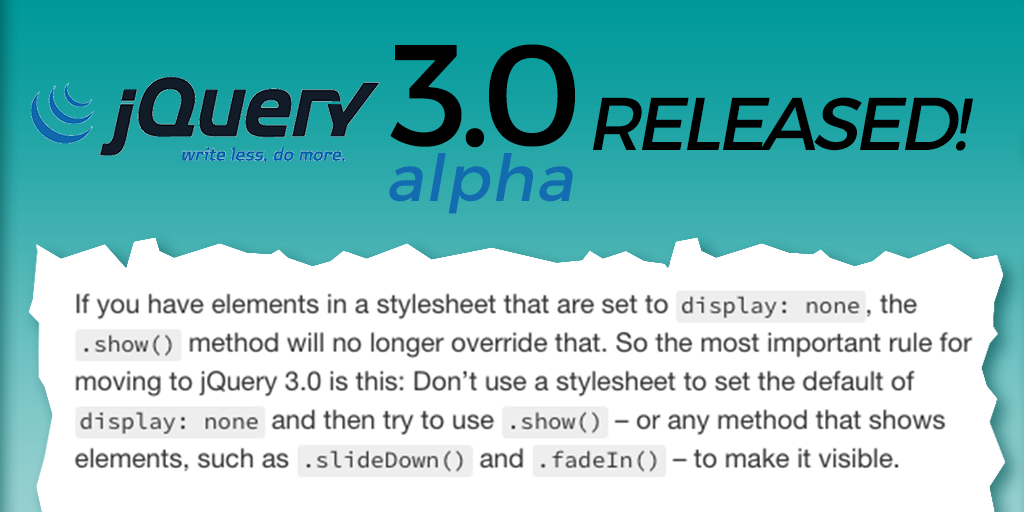 JavaScriptDaily's tweet image. jQuery 3.0 Alpha Released: Major Changes to show() and hide() - blog.jquery.com/2015/07/13/jqu…
