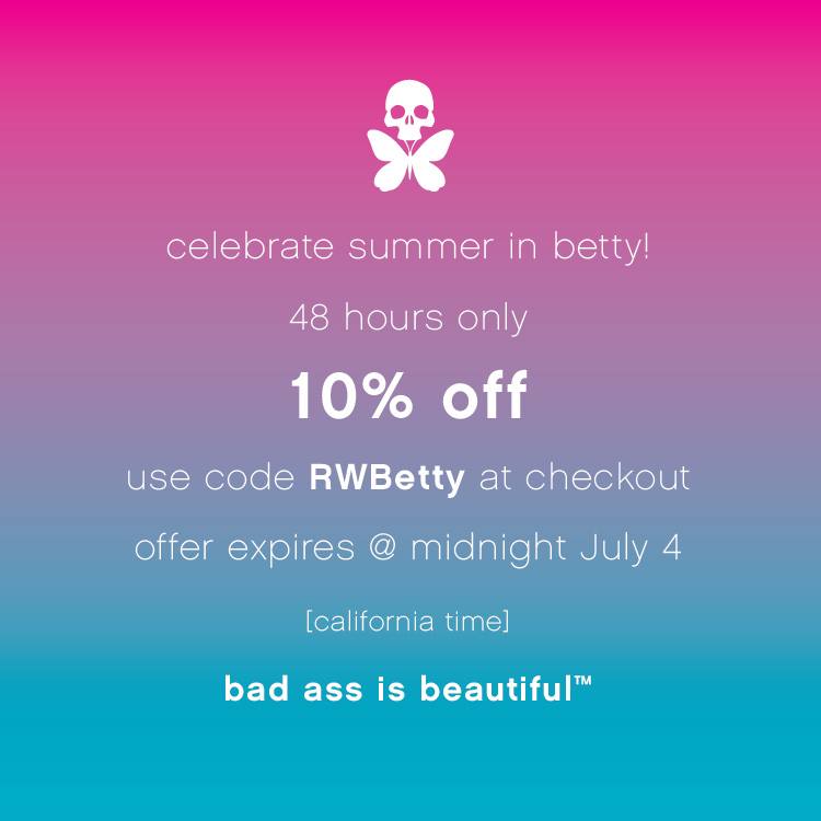 Grab some awesome Betty Designs Gear. Hot July 4th SALE!!