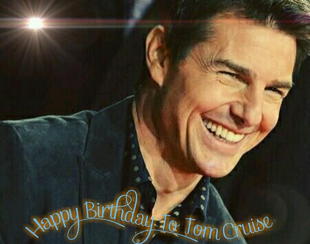 Happy Birthday to Tom Cruise       