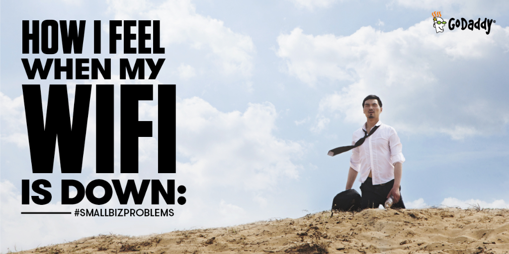 GoDaddy's tweet image. If you were lost in the desert & had to choose between water & Wi-Fi… you'd probably choose Wi-Fi #SmallBizProblems