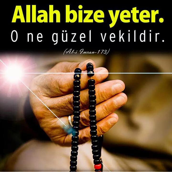 Allah bize yeter.
O ne güzel vekildir.

(Al-i İmran Suresi/173.Ayet)