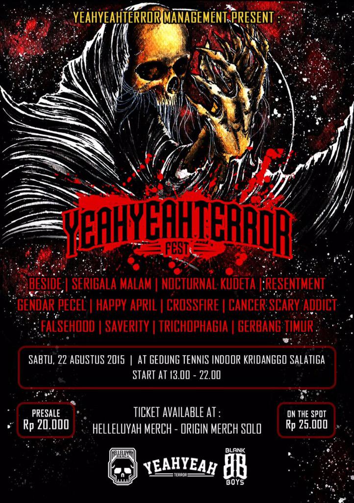 AGENDAKAN &amp; LIAAARKAN !!!

#YEAHYEAHTERRORFEST 
22 Agustud 2015 at Tennis Indoor Kridanggo,Salatiga