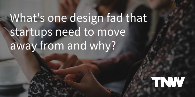 9 trends in Web design startups need to stop doing tnw.me/qVgWtX1
