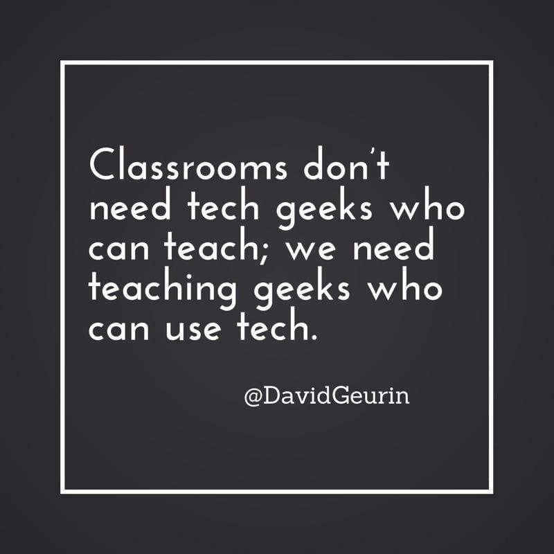 STEMinistDee's tweet image. MT @mraspinall Classrooms need teaching geeks who use technology  #edtech #techeducator #njed
