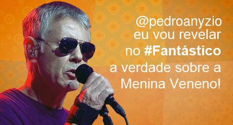 <a href="/pedroanyzio/">pedro anyzio</a> Valeu! Veja a verdadeira história da Menina Veneno no #Fantástico #MusasPopularesBrasileiras