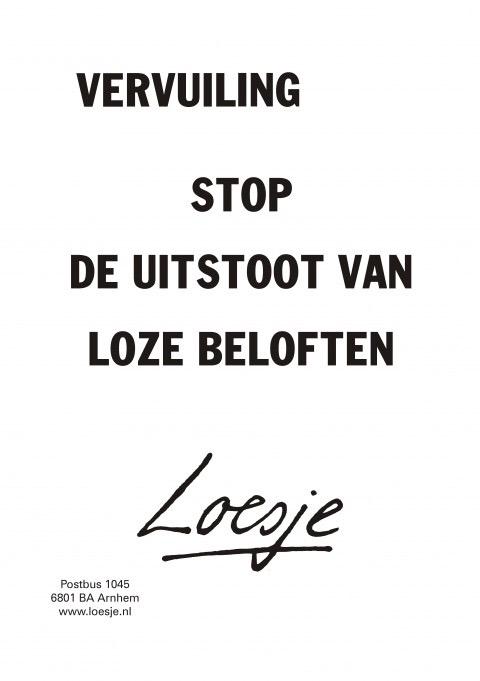 **Vervuiling
stop de uitstoot van loze beloften**
#Loesje