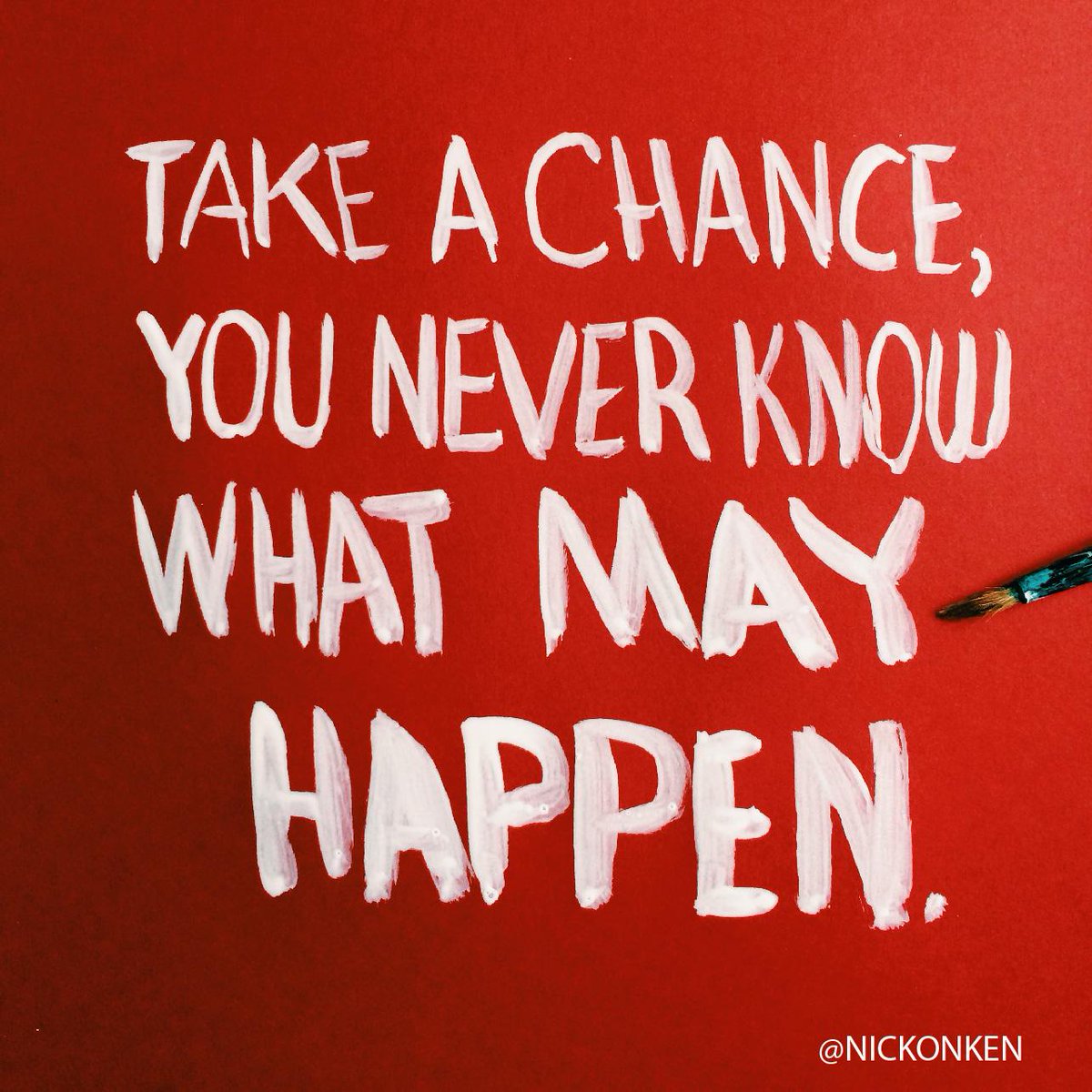 nickonken's tweet photo. Quote Inspiration: "Take a chance, you never know what may happen." #onkendrawstype http://t.co/O5ySX3tXzJ
