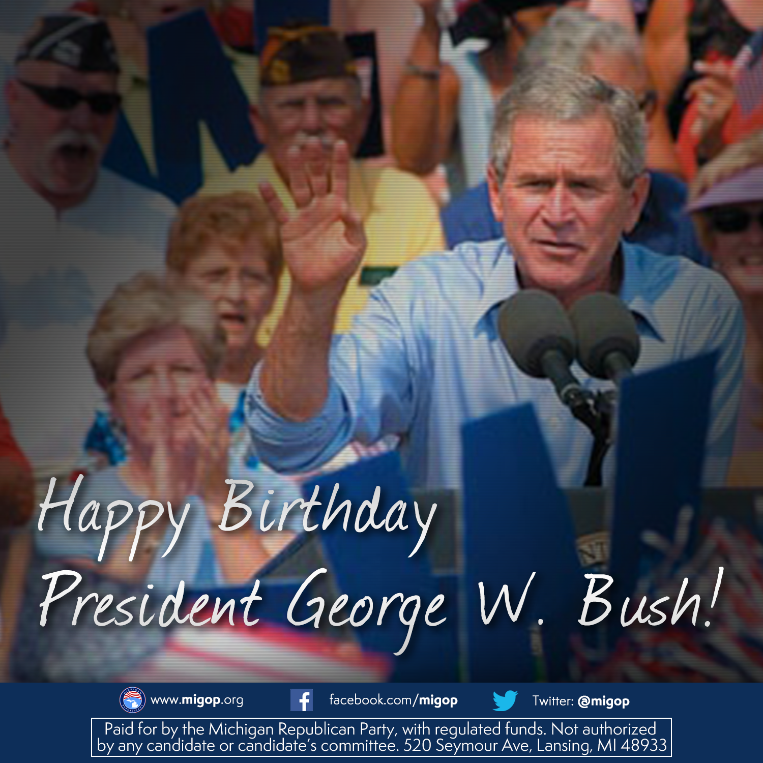 To wish President George W. Bush a happy birthday! 