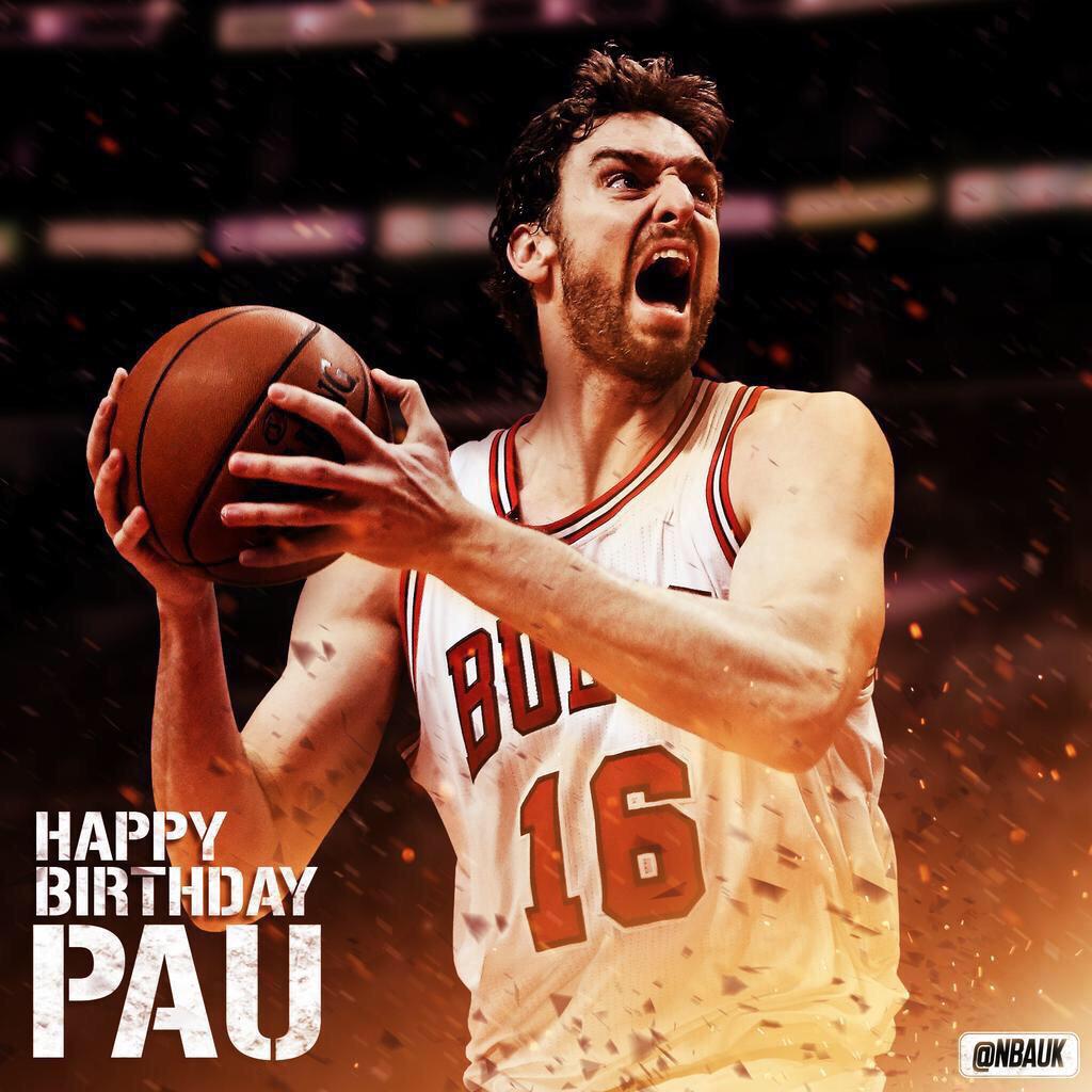 Happy birthday Pau Gasol     Fight Gasol      