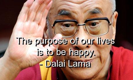 \"El propósito de nuestras vidas es ser feliz\" - Dalai Lama, Happy Birthday 
