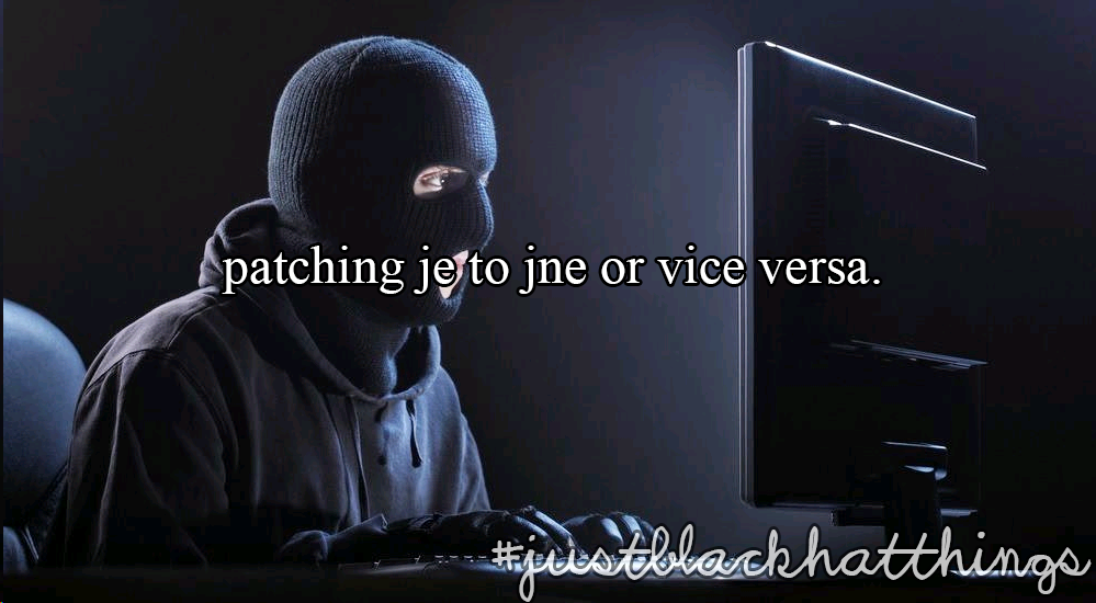 ItsAHackerThing's tweet photo. Patching je to jne or vice versa. #justblackhatthings http://t.co/TxKJAwbmBm