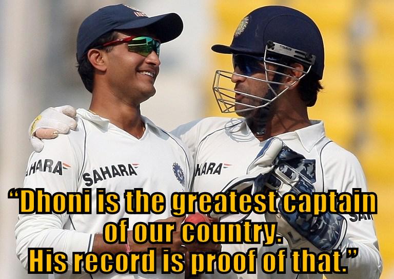 Quoted by Sourav Ganguly ... 
Shut the fuck up Haters !!     Happy Birthday Dhoni 