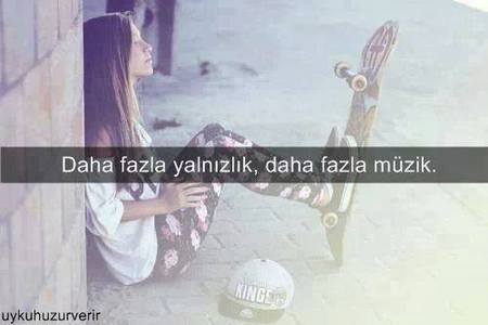 Daha Fazla Yalnızlık,Daha Fazla Müzik.