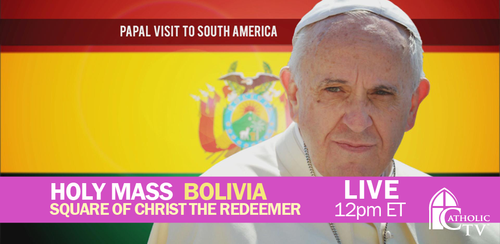 CatholicTV's tweet photo. #PopeFrancis is in Bolivia today for his South American journey! Join us for Mass from Santa Cruz LIVE at 12pm ET. http://t.co/nRoVRNYtLS