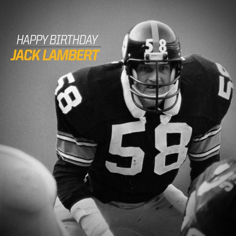 Happy birthday Jack Lambert!!    