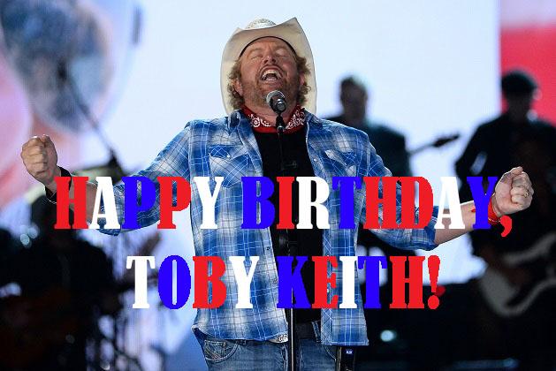 HAPPY BIRTHDAY, TOBY KEITH! Enjoy some whiskey for your men and beer for the horses today! 