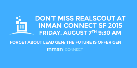 RealScout's tweet photo. Will you be at Inman Connect SF? Don't miss RealScout's talk on #OfferGen! Friday, August 7th @ 9:30am. #ICSF2015 http://t.co/vHGXXFJ25V