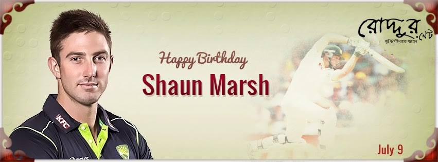                  , Happy Birthday Shaun Marsh, Roddur                           