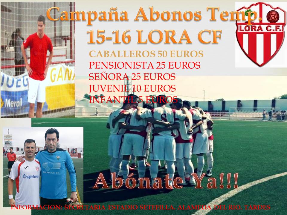 Ya está aquí la CAMPAÑA DE ABONOS Temp 2015-16 <a href="/DLoracf/">loracf</a> ABONATE!! Información en loraclubdefutbol.blogspot.com #VamosLora !!