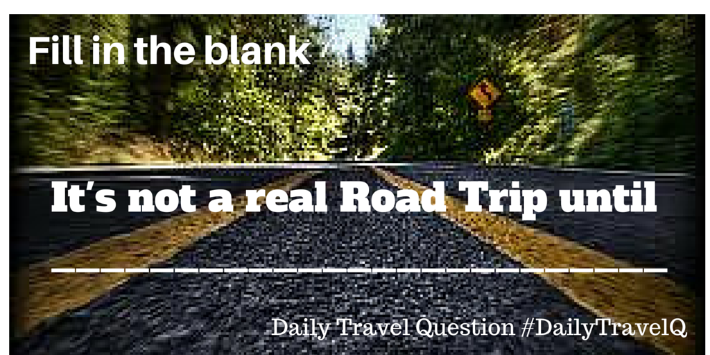 chris2x's tweet photo. fill in the blank, it's not really a road trip until ____ #DailyTravelQ http://t.co/P3evVaaoH2