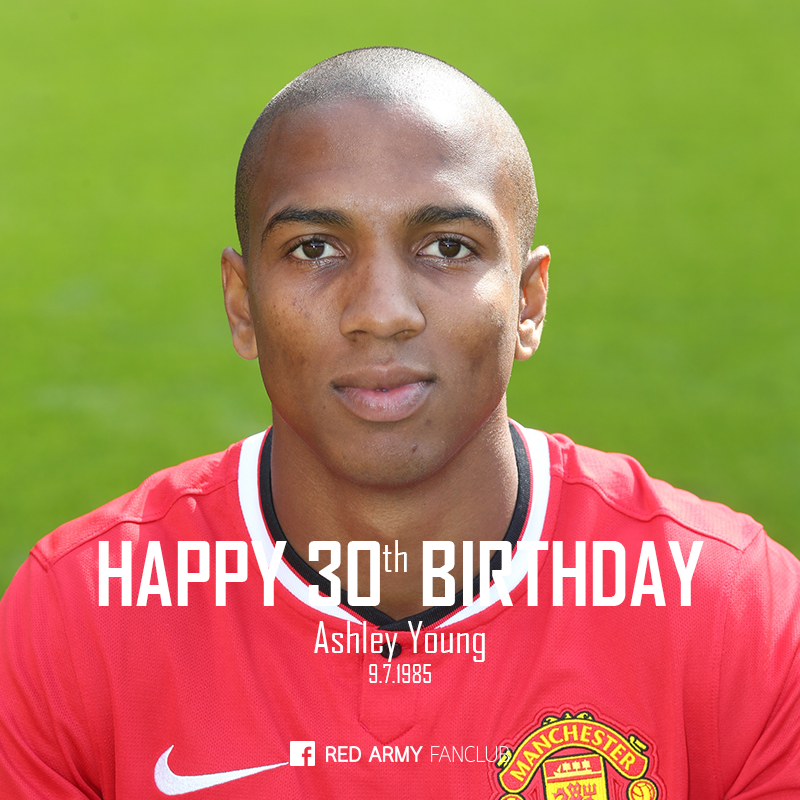 Happy 30th Birthday Ashley Young  