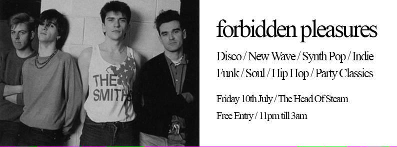 Tomorrow we take over <a href="/HOS_Newcastle/">Head of Steam Newcastle</a> for another edition of Forbidden Pleasures. Free Entry 11pm - 3am