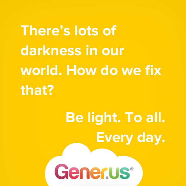 Want to combat the darkness in our world? Here's how...