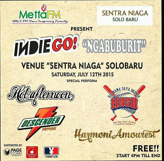 <a href="/mettafmsolo/">Metta FM Solo</a> present INDIEGO! "Ngabuburit" 

Special perform :
<a href="/DSCNDERfighter/">DESCENDER POPPUNK</a> 
<a href="/HNSB_official/">Hai Nama Saya Brenda</a>
<a href="/hotafternoon/">HOT AFTERNOON</a>
