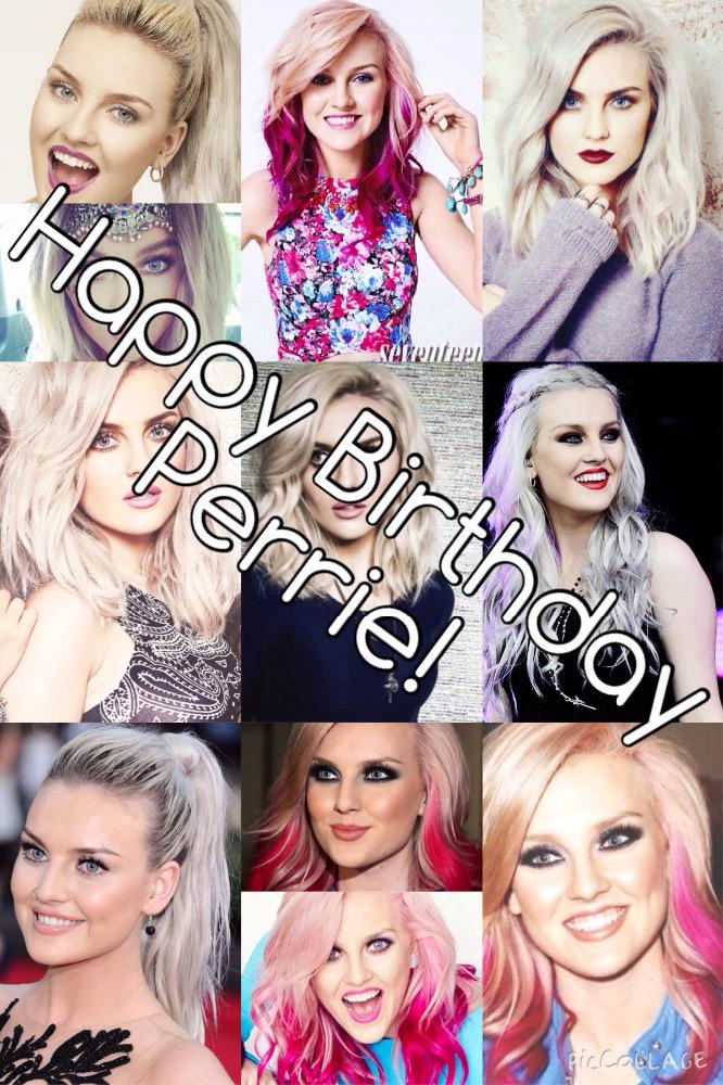 Happy Birthday to the beautiful Perrie Edwards Hope you have a great day  