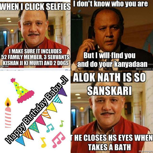 Happy Birthday to Babu Ji aka Ji. He turns 59 today!! Which is your Favourite Alok Nath Meme or Movie rol 