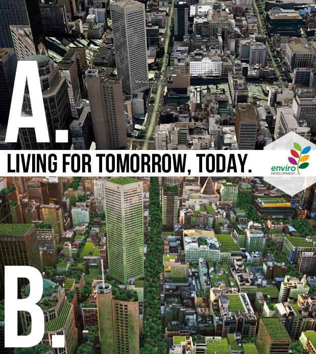 Think about the Future this Friday:Where would you rather live? #EnviroDevelopment #liveablecities #sustainablecities